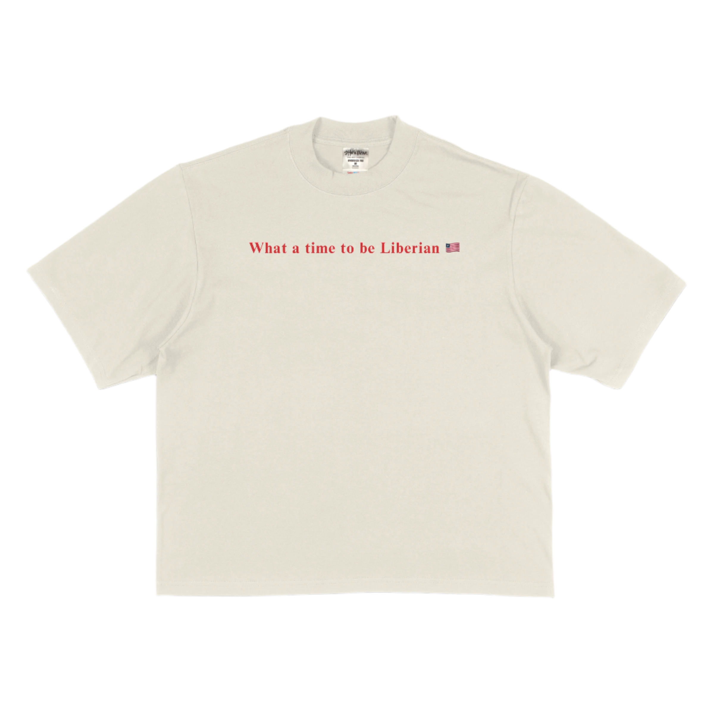 What a Time to Be Liberian Tee – Cream